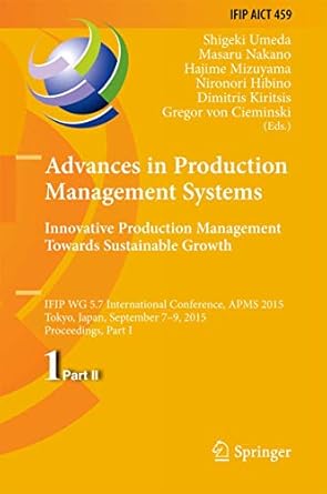 advances in production management systems innovative production management towards sustainable growth ifip wg