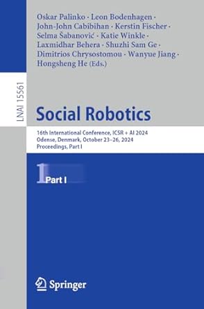 social robotics 16th international conference icsr + ai 2024 odense denmark october 23 26 2024 proceedings