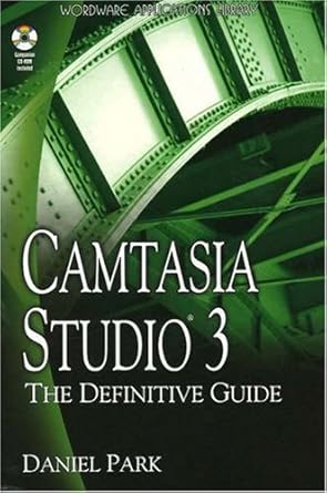 camtasia studio 3 the definitive guide 1st edition daniel park 1598220004, 978-1598220001
