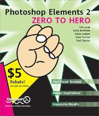 photoshop elements 2 zero to hero 1st edition paul tom arah, beckham, barry, juniper, adam, todd pierson,