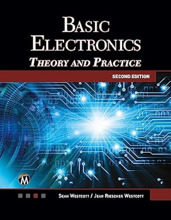 basic electronics op theory and practice 1st edition sean westcott ,jean riescher westcott 1683920333,