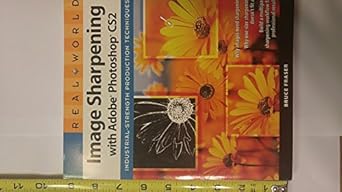 real world sharpening with adobe photoshop cs2 industrial strength production techniques 1st edition bruce