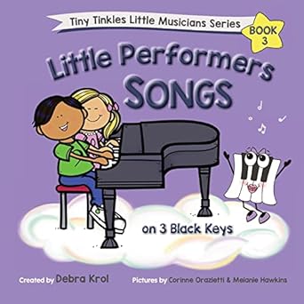 little performers book 3 songs on 3 black keys 1st edition debra krol ,tanya guenther ,corinne orazietti