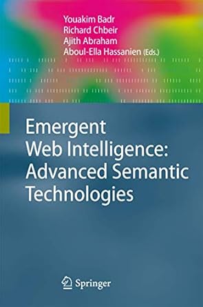 emergent web intelligence advanced semantic technologies 1st edition youakim badr ,richard chbeir ,ajith