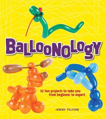 balloonology 1st edition jeremy telford 1423607457, 978-1423607458