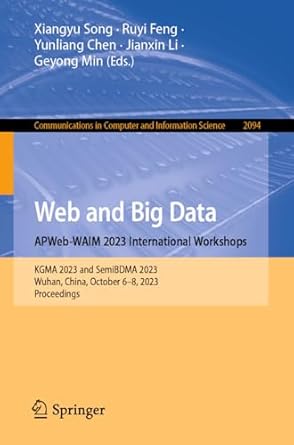 web and big data apweb waim 2023 international workshops kgma 2023 and semibdma 2023 wuhan china october 6 8