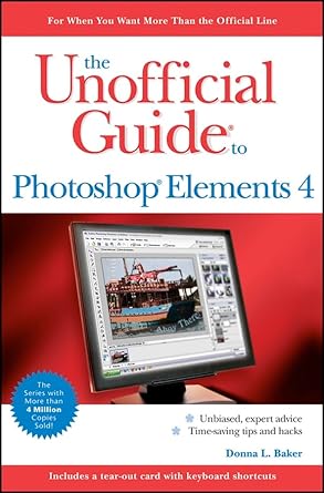 the unofficial guide to photoshop elements 4 1st edition donna l baker 0471763233, 978-0471763239