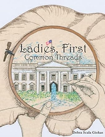 ladies first common threads 1st edition debra scala giokas 1736725440, 978-1736725443