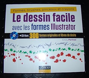 le dessin facile avec les formes illustrator formes brushes pinceaux et crayons 1st edition emily portnoi