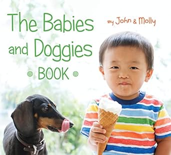 the babies and doggies book 1st edition john schindel ,molly woodward 0544444779, 978-0544444775