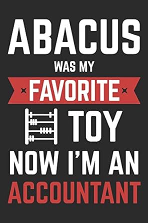 abacus was my favorite toy now im an accountant notebook diary composition 6x9 120 pages cream paper blank
