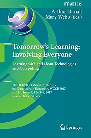 tomorrows learning involving everyone learning with and about technologies and computing 11th ifip tc 3 world