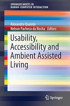 usability accessibility and ambient assisted living 1st edition alexandra queiros ,nelson pacheco da rocha