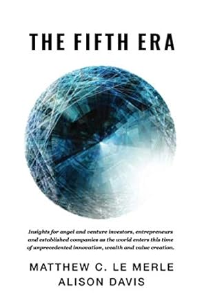 the fifth era insights for angel and venture investors entrepreneurs and established companies as the world