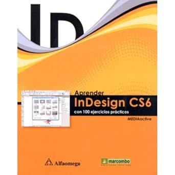 aprender indesign cs6 con 100 ejercicios practicos 1st edition mediaactive ,alfaomega grupo editor ,http