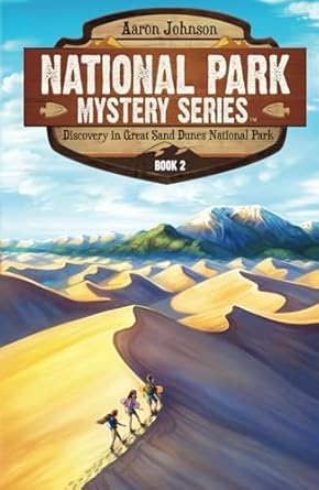 discovery in great sand dunes national park a mystery adventure in the national parks 1st edition aaron