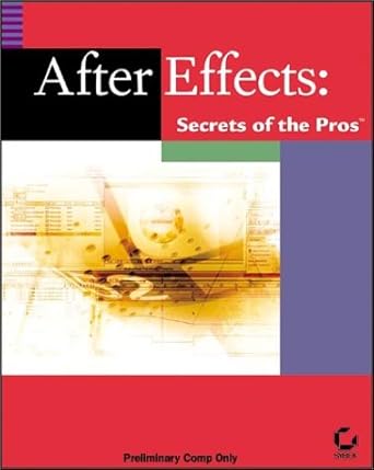 after effects secrets of the pros 1st edition david barrett ,et al ,sybex 0782142567, 978-0782142563