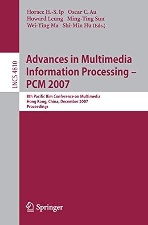 advances in multimedia information processing pcm 2007 8th pacific rim conference on multimedia hong kong