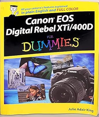 canon eos digital rebel xti / 400d for dummies 1st edition julie adair king 047023945x, 978-0470239452