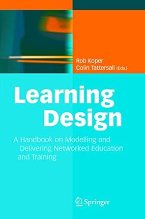 learning design a handbook on modelling and delivering networked education and training 1st edition rob koper