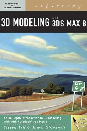 exploring 3d modeling with 3ds max 8 1st edition steve till ,james o'connell 1418052612, 978-1418052614