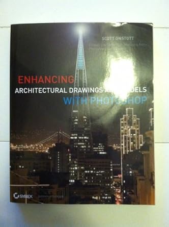 enhancing architectural drawings and models with photoshop 1st edition scott onstott 0470916567,