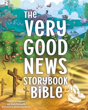the very good news storybook bible a 3 circles bible storybook 1st edition jimmy scroggins ,zack rickards