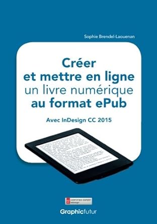 creer et mettre en ligne un livre numerique au format epub avec indesign cc 2015 1st edition sophie brendel