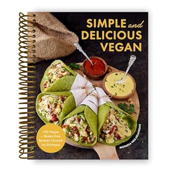 simple and delicious vegan 100 vegan and gluten free recipes created by elavegan spiral bound michaela vais