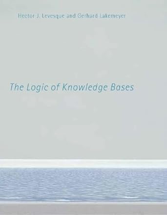 the logic of knowledge bases 1st edition hector j levesque ,gerhard lakemeyer 0262122324, 978-0262122320