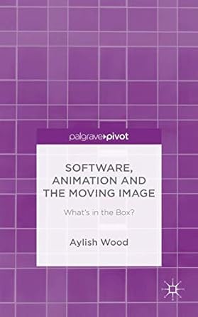 software animation and the moving image whats in the box 1st edition a wood 1137448849, 978-1137448842