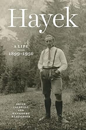 hayek a life 1899 1950 1st edition bruce caldwell ,hansjoerg klausinger 0226816826, 978-0226816821