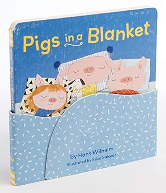 pigs in a blanket 1st edition hans wilhelm ,erica salcedo 1452164517, 978-1452164519