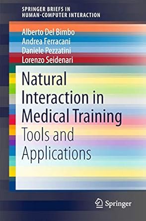 natural interaction in medical training tools and applications 1st edition alberto del bimbo ,andrea