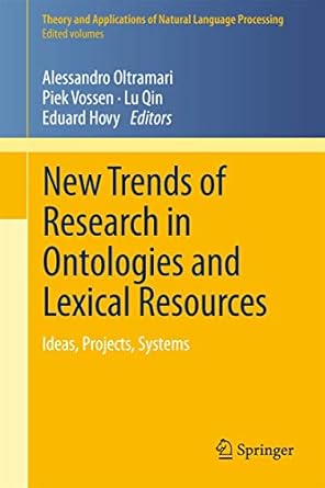 new trends of research in ontologies and lexical resources ideas projects systems 1st edition alessandro