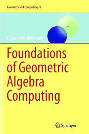 foundations of geometric algebra computing 1st edition dietmar hildenbrand 3642445721, 978-3642445729