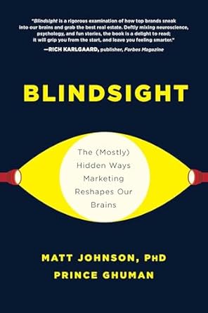 blindsight the hidden ways marketing reshapes our brains 1st edition matt johnson ,prince ghuman 1950665062,