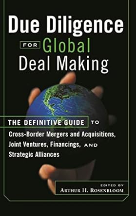 due diligence for global deal making the definitive guide to cross border mergers and acquisitions joint