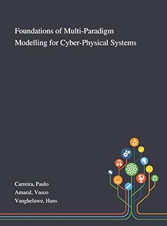 foundations of multi paradigm modelling for cyber physical systems 1st edition paulo carreira ,vasco amaral