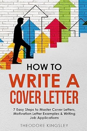 how to write a cover letter 7 easy steps to master cover letters motivation letter examples and writing job