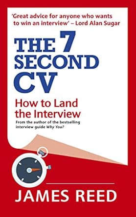 the 7 second cv how to land the interview 1st edition james reed 0753553074, 978-0753553077