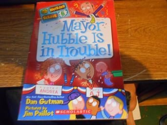 my weirder school #6 mayor hubble is in trouble 1st edition dan gutman ,jim paillot 0062042122, 978-0062042125