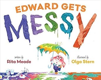 edward gets messy 1st edition rita meade ,olga stern 1338285092, 978-1338285093