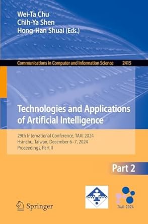 technologies and applications of artificial intelligence 29th international conference taai 2024 hsinchu