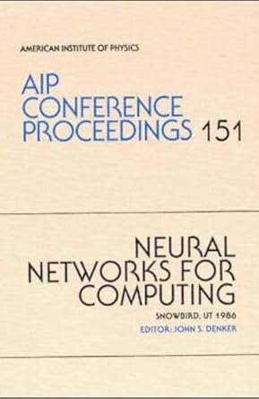 neural networks for computing snowbird ut 1986 1st edition john s denker 088318351x, 978-0883183519