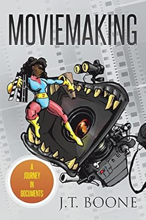 moviemaking a journey in documents 1st edition j t boone 1544654367, 978-1544654362