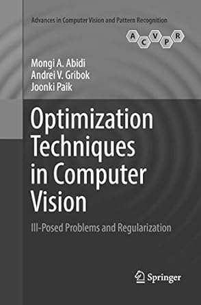 optimization techniques in computer vision ill posed problems and regularization 1st edition mongi a abidi