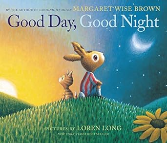 good day good night 1st edition margaret wise brown ,loren long 0062383108, 978-0062383105
