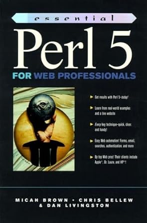 essential perl 5 for web professionals 1st edition micah brown ,dan livingston ,chris bellew 0130126535,