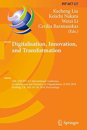 digitalisation innovation and transformation 18th ifip wg 8 1 international conference on informatics and